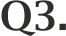 Q3.